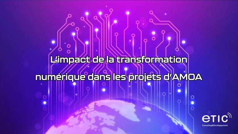 L’impact de la transformation numérique dans les projets AMOA