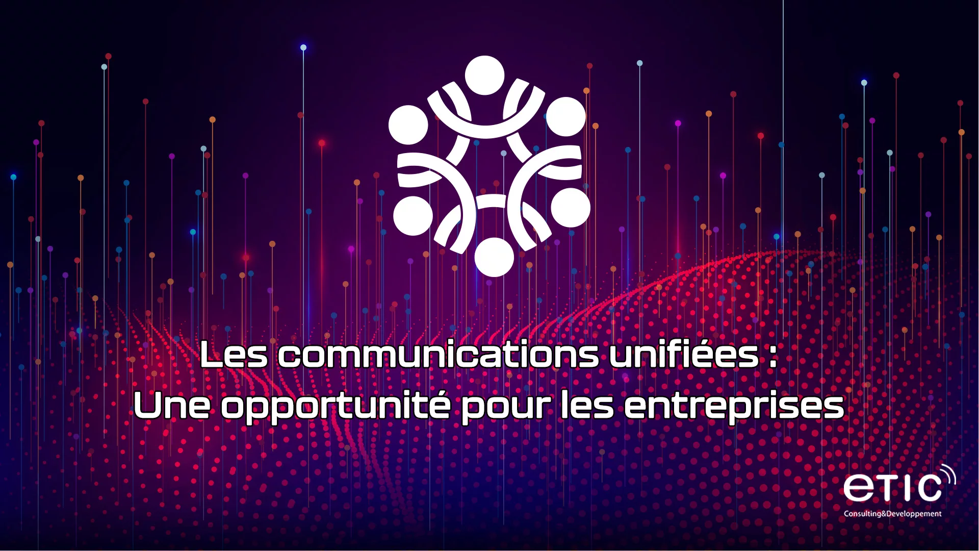 La communication unifiée : une opportunité stratégique pour les ...