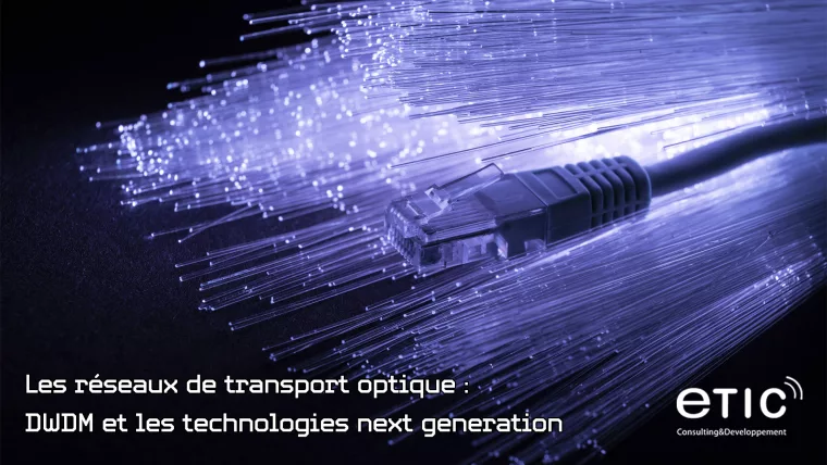 Les réseaux de transport optique : DWDM et les technologies next generation